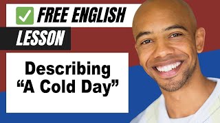 Describe A Cold Day - English Speaking Lesson
