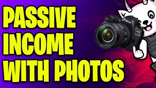 Passive Income Stock Photography (How to Sell Photos Online and Make Money 2022)