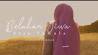 Download lagu EVIE TAMALA - BELAHAN JIWA (KARAOKE VERSION) mp3