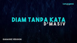 Download lagu D’Masiv – Diam Tanpa Kata (Karaoke Version) mp3