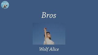 Bros - Wolf Alice (Lyric Video)
