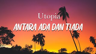 Download lagu Utopia  - Antara Ada Dan Tiada  [ Lagu video ] mp3