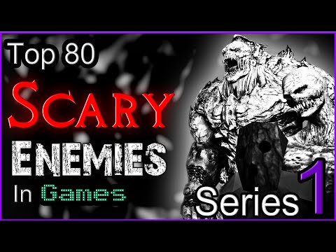 Top 80 - Scary Enemies In Games - [SERIES  1]