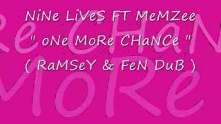 Nine Lives Ft Memzee - One More Chance ( Ramsey & Fen Dub )