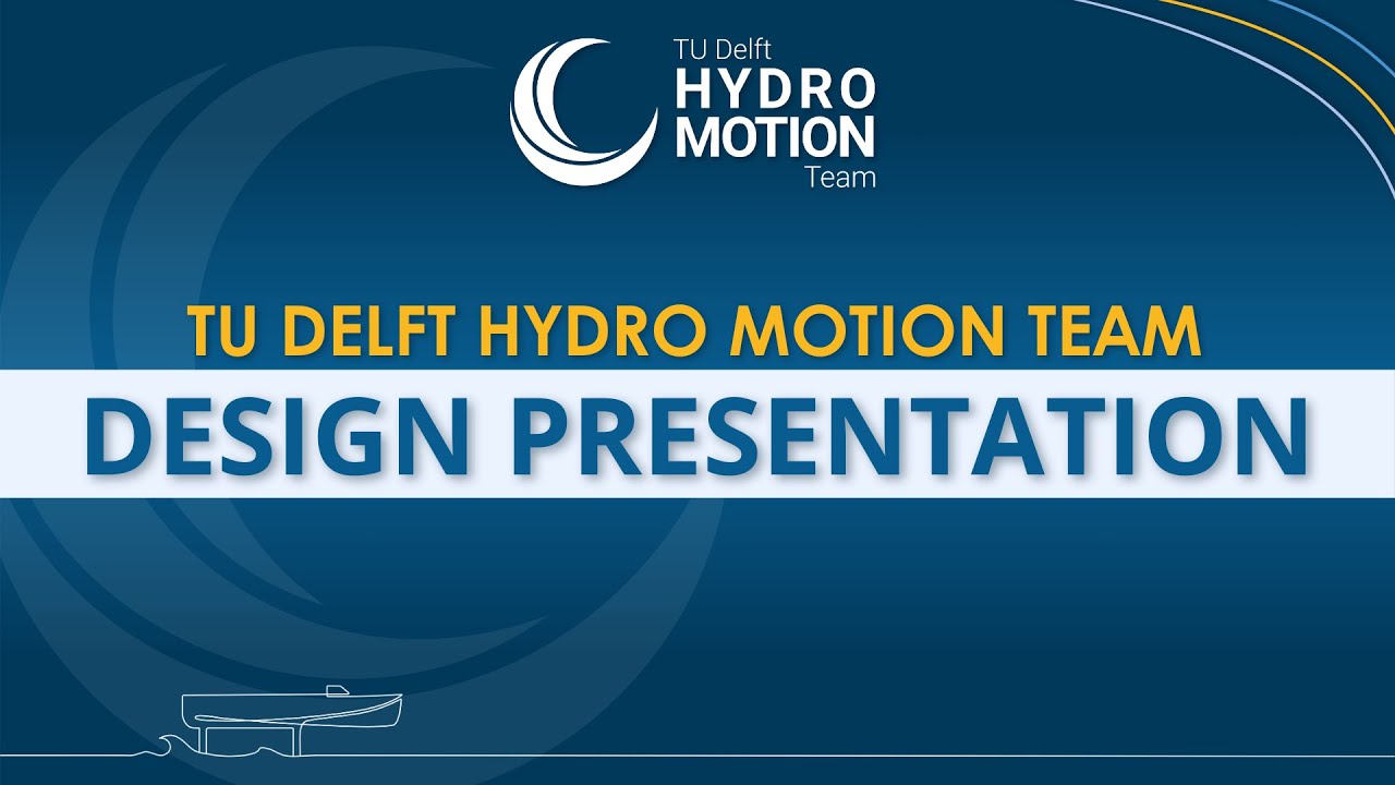 Design Presentation 2025 | TU Delft Hydro Motion Team 2025
