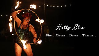 Holly Blue | Fire &amp; Circus Highlights Reel
