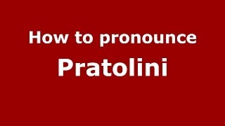 How to pronounce Pratolini