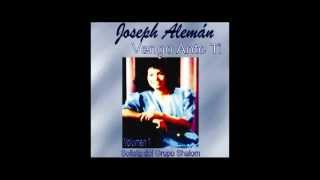 Joseph Aleman- Vengo Ante Ti- Album #1 Vengo Ante Ti - Inédito