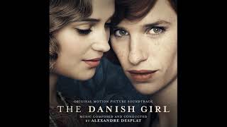 Alexandre Desplat - The Mirror - (The Danish Girl, 2015)