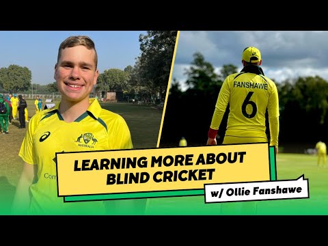 Understanding more about blind cricket with 'Ollie Fanshawe'