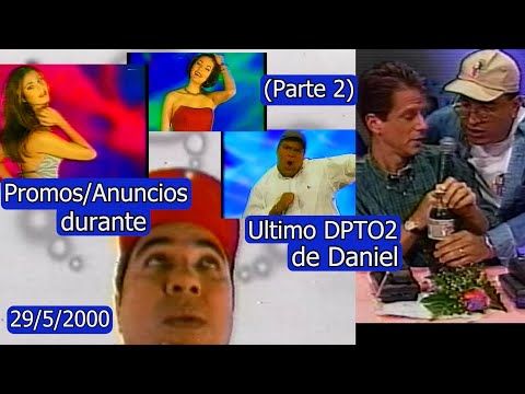 0523 Compilación de Promos/Anuncios Durante Ultimo DPTO2 de Daniel (Parte 2) - 25 de Junio 2000