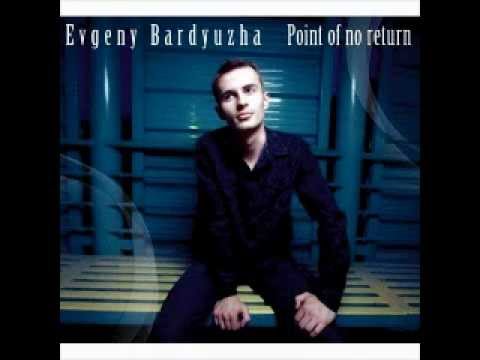 Evgeny Bardyuzha - Point Of No Return [Full Album] 2009