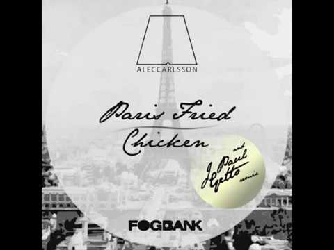 Alec Carlsson - Paris Fried Chicken (J Paul Getto Remix)