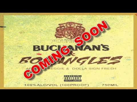BUCHANANS & BOJANGLES PROMO - ARIZONA REGGIE & DOLLA SIGN FRESH