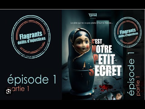 C'est notre petit secret — Flagrants délits d'injustices — partie 2