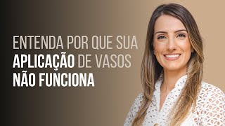 Entenda por que a sua aplicação de vasinhos não funciona