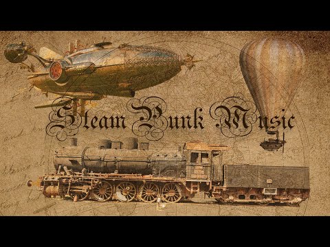 Steampunk music | Background music
