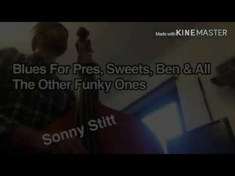 Double Bass - Sonny Stitt - Blues for Pres, Sweets, Ben & All the Other Funky Ones