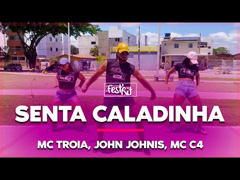 Senta Caladinha - Mc Troia, John Johnis, Mc C4 | COREOGRAFIA - FestRit