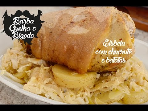 Barba, grelha e bigode - Eisbein com chucrute e batatas