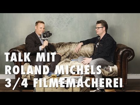 Talk mit Roland Michels 3/4 - Filmemacherei