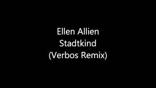ellen allien - Stadtkind (Verbos Remix)