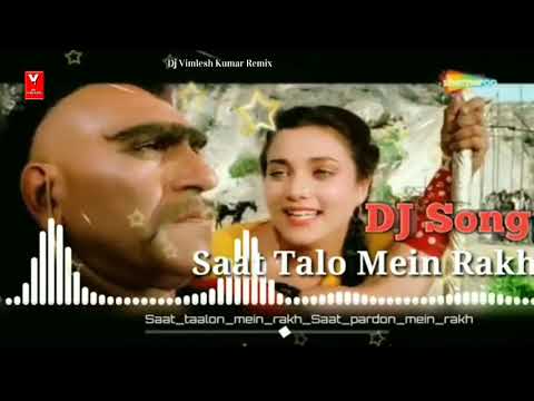 Saat Taalon Mein Rakh Saat Pardon Mein DJ Song Remix