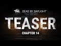 Dead by Daylight | Chapter 14 | Teaser Dead by Daylight | Chapter 14 | Teaser