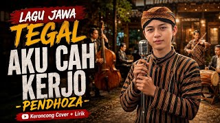 Download lagu Aku Cah Kerjo - Pendhoza ｜ (Keroncong Cover Lirik) 🎧 mp3