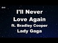 I'll Never Love Again - Lady Gaga, Bradley Cooper Karaoke 【No Guide Melody】 Instrumental