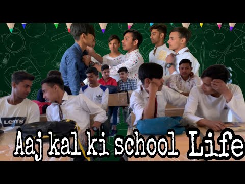 Aaj kal ki School Life(The Mkp Boy)Tmb