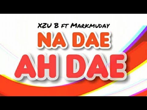 Xzu B ft Markmuday - Na Dae Ah Dae (Sierra Leone Music 2019) 🇸🇱