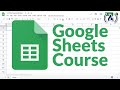 Google Sheets Full Course