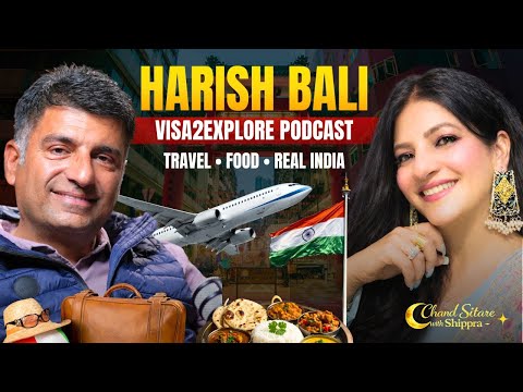 The Truth Behind Visa2Explore’s Success | Harish Bali on Travel, Food, Culture & The Real India ✨