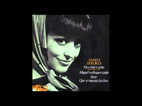 Maria Dolores - Que Se Mueran las Feas