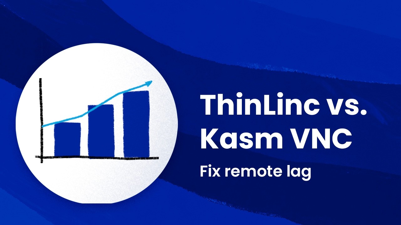 ThinLinc vs. Kasm: The Best Way to Access Linux Remotely