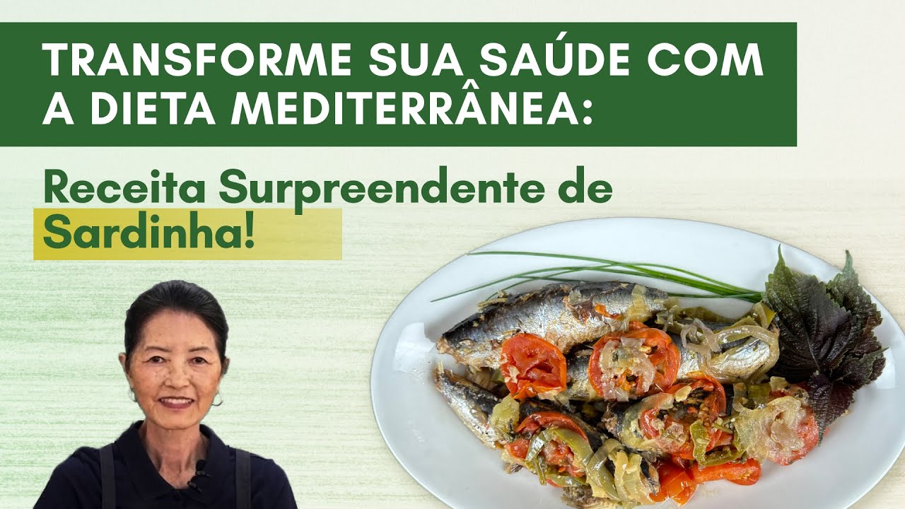 Transforme Sua Saúde com a DIETA MEDITERRÂNEA: Receita Surpreendente de Sardinha!