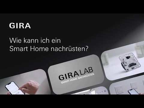 Gira Lab | Wie kann ich ein Smart Home nachrüsten?