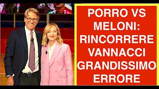 PORRO VS MELONI: SE RINCORRE VANNACCI COMMETTE GRANDISSIMO ERRORE