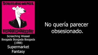 Screeching Weasel - Supermarket Fantasy (Sub. Español)