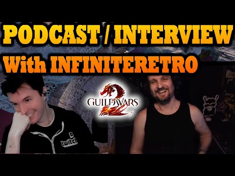 Podcast / Interview With InfiniteRetro on Guild Wars 1 & 2