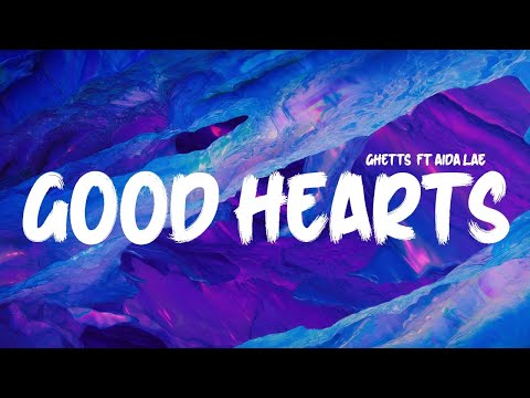 Ghetts - Good Hearts ft Aida Lae (Lyrics)