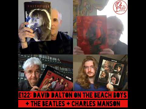 E122: David Dalton on The Beach Boys + The Beatles + Charles Manson