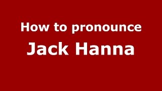 How to pronounce Jack Hanna