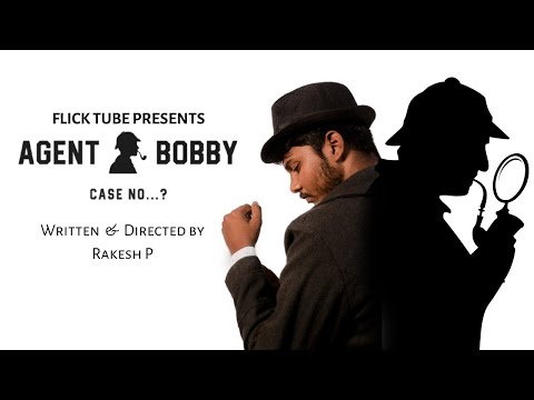 AGENT BOBBY Case No...? | Rakesh P | Prakash K | Sathvik Ch | Flick Tube