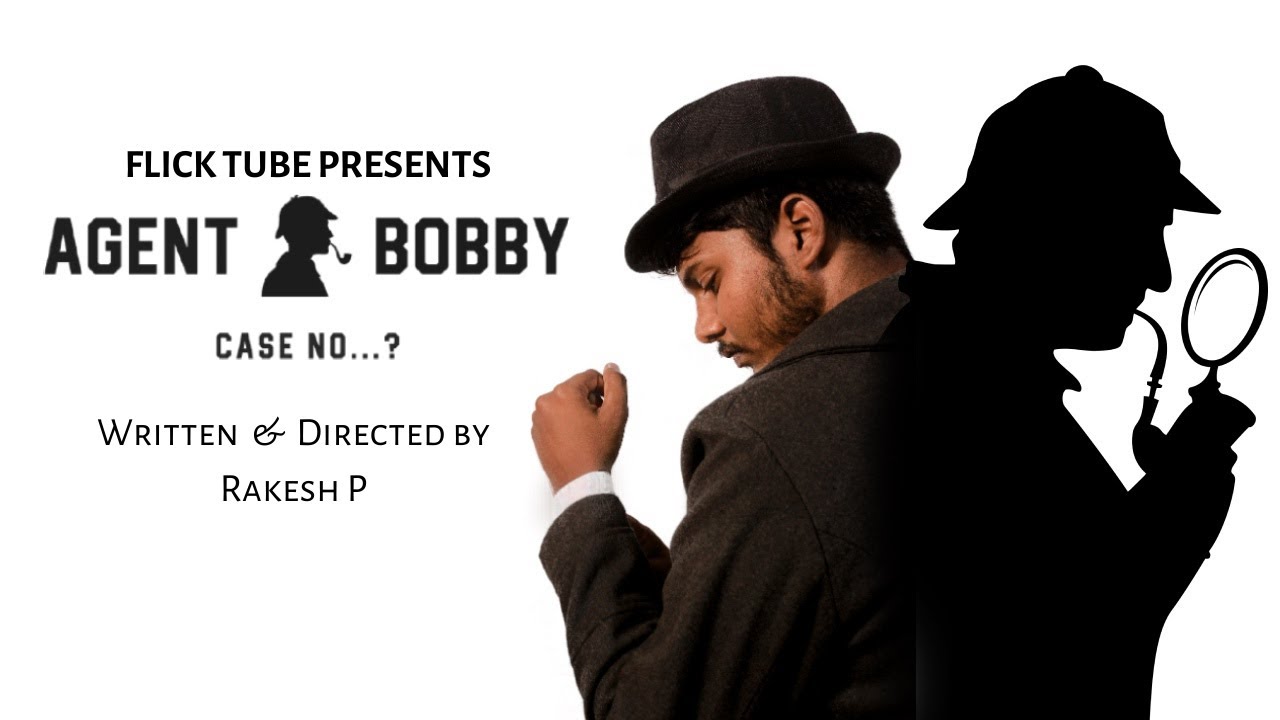 Agent Bobby — AGENT BOBBY Case No...? | Rakesh P | Prakash K | Sathvik Ch | Flick Tube