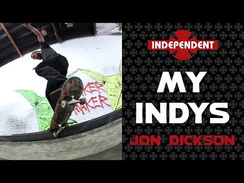 Jon Dickson: My Indys | Independent Trucks