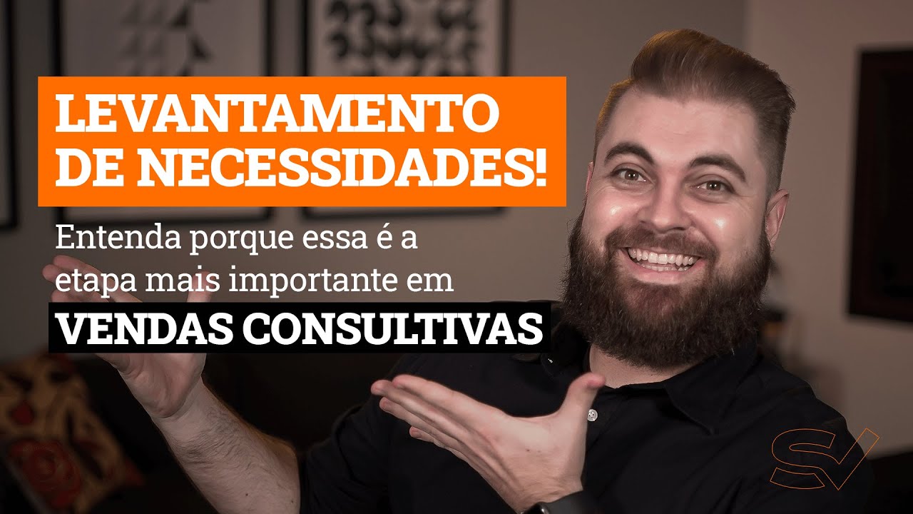 Por que a etapa de LEVANTAMENTO DE NECESSIDADES é a MAIS IMPORTANTE?