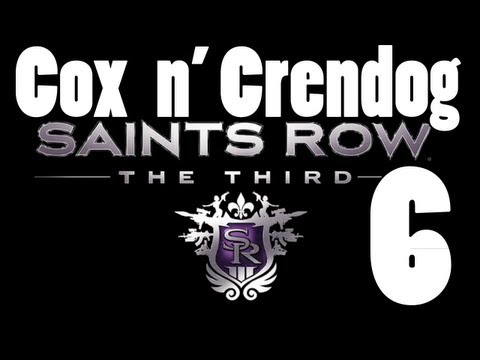 Saints Row the Third [Part 6]  w/ Cox n' Crendog - "Snappin' Necks n' Cashin' Checks"