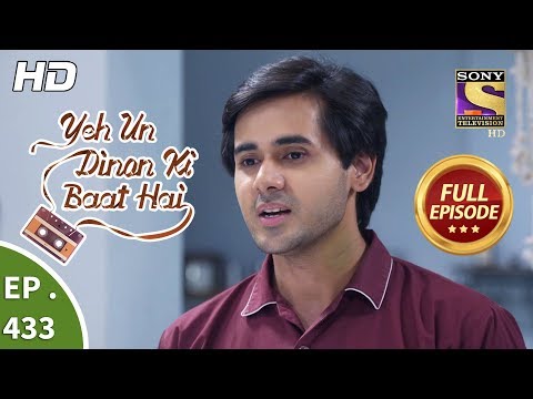 Yeh Un Dinon Ki Baat Hai - Ep 433 - Full Episode - 20th May, 2019